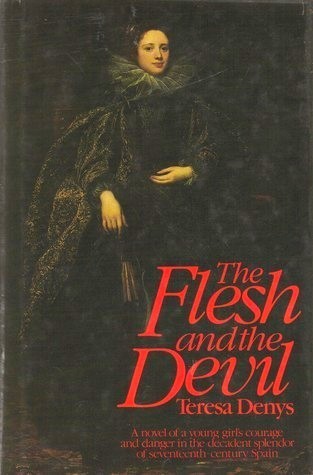 Teresa Denys: The flesh and the Devil (Hardcover, 1980, St. Martin's Press)