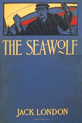 Jack London: The Sea-Wolf (Paperback, 2017, Createspace Independent Publishing Platform, CreateSpace Independent Publishing Platform)