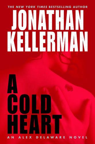 Jonathan Kellerman: A Cold Heart (EBook, 2003, Random House Publishing Group)