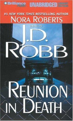 Nora Roberts: Reunion in Death (In Death) (AudiobookFormat, 2007, Brilliance Audio on CD Unabridged Lib Ed)