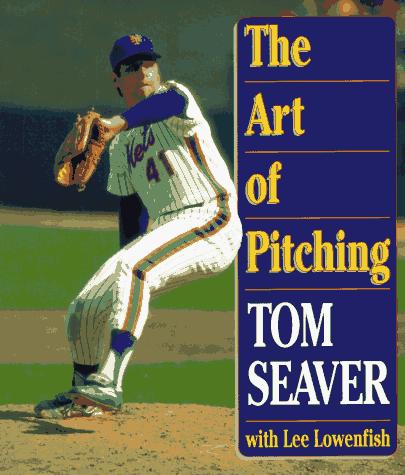 Tom Seaver: Art of Pitching (Paperback, Harper Paperbacks)