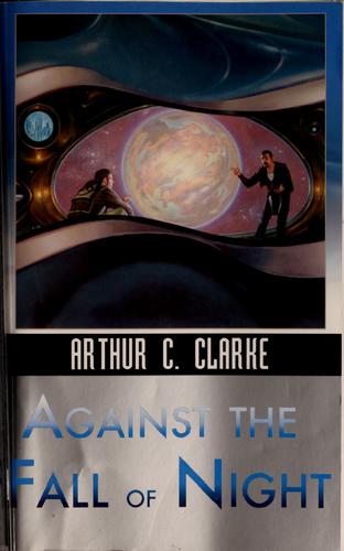 Arthur C. Clarke: Against the fall of night (2005, IBooks, Ibooks, Inc.)