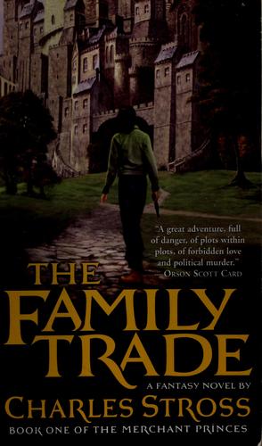 Charles Stross: The family trade (Paperback, 2005, Tor Books)