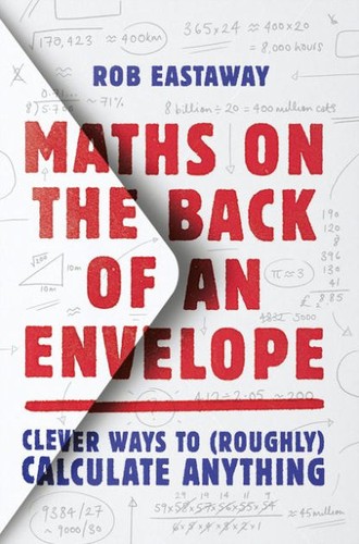 Rob Eastaway: Maths on the Back of an Envelope (2021, HarperCollins Publishers Limited)