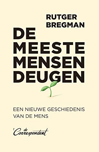 Rudger Bregman: De Meeste Mensen Deugen (Paperback, Dutch language, 2019, De Correspondent)