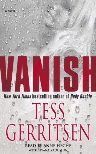 Tess Gerritsen: Vanish (AudiobookFormat, 2005, Random House Audio)