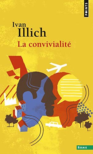 Ivan Illich: La convivialité (Paperback, French language, 2014, Points)