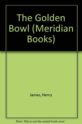 Henry James: The golden bowl. (1972, World Pub., Brand: Meridian, Meridian)