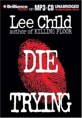 Lee Child: Die Trying (Jack Reacher) (AudiobookFormat, 2004, Brilliance Audio on MP3-CD)