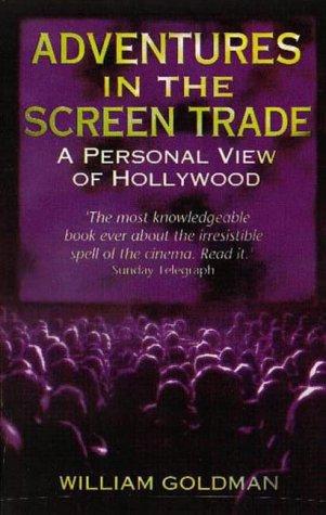 William Goldman: Adventures in the Screen Trade (Paperback, Abacus)