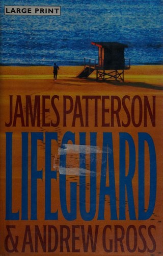 James Patterson, Andrew Gross: Lifeguard (2005, Little, Brown and Company)