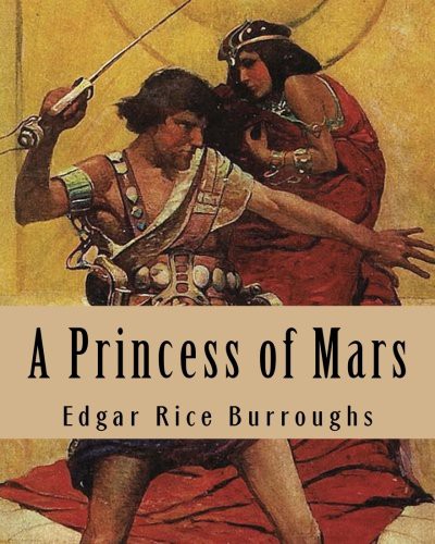 Edgar Rice Burroughs: A Princess of Mars (Paperback, 2014, CreateSpace Independent Publishing Platform)