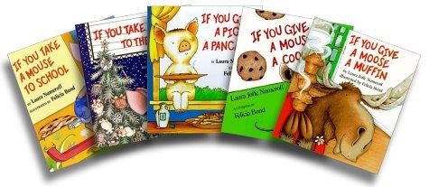 Laura Joffe Numeroff: If You Take a Mouse Five-Book Set (If You Take a Mouse to the Movies; If You Take a Mouse to School; If You Give a Moose a Muffin; If You Give a Mouse a Cookie; If You Give a Pig a Pancake) (Hardcover, 2003, Laura Geringer)