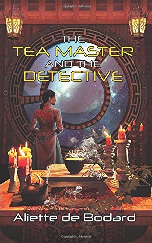 Aliette de Bodard: The Tea Master and the Detective (Paperback, JABberwocky Literary Agency)