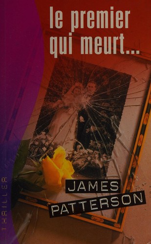 James Patterson: Le premier qui meurt (French language, 2002, Éd. France loisirs)