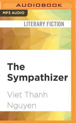 Viet Thanh Nguyen, Francois Chau: The Sympathizer (AudiobookFormat, 2017, Audible Studios on Brilliance Audio)