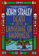 John Straley: Death and the language of happiness (1997, Bantam Books)