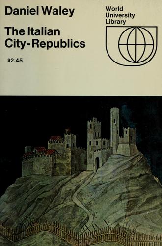 Daniel Philip Waley: The Italian city-republics (1969, McGraw-Hill)