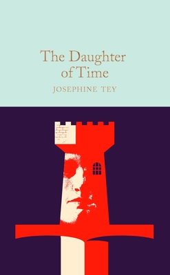 Josephine Tey: The Daughter of Time (Hardcover, 2023, Macmillan Collector's Library)