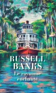 Russell Banks: Le royaume enchanté (French language, Actes Sud)