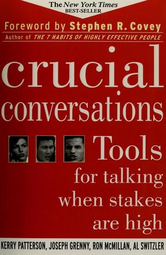 Stephen R. Covey, Kerry Patterson, Joseph Grenny, Ron McMillan, Al Switzler: Crucial Conversations (Paperback, 2002, McGraw-Hill)