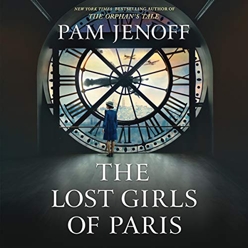 Pam Jenoff: The Lost Girls of Paris (AudiobookFormat, Harlequin Audio and Blackstone Audio, Park Row Books)