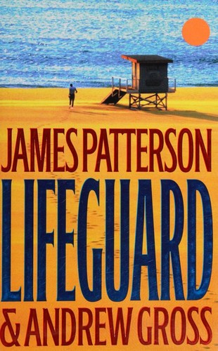 James Patterson, Andrew Gross: Lifeguard (2005, Little, Brown and Company)