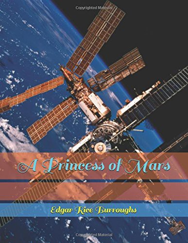 Edgar Rice Burroughs: A Princess of Mars (Paperback, 2018, Independently published)