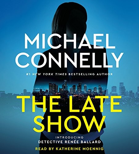 Michael Connelly: The Late Show (AudiobookFormat, 2017, Little, Brown & Company)