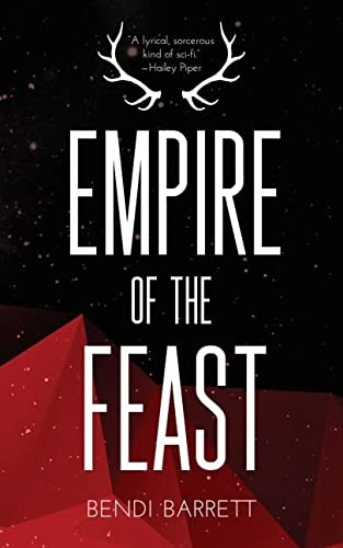 Bendi Barrett: Empire of the Feast (2022, Neon Hemlock Press)