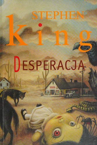 King, Stephen: Desperacja (Polish language, 2011, Wydawnictwo Albatros A. Kuryłowicz)