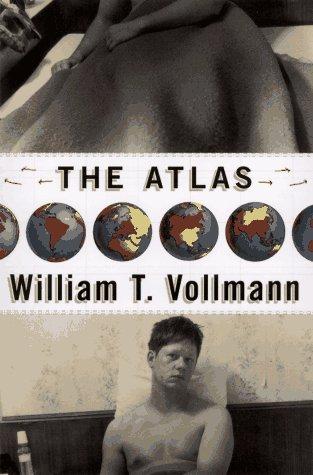 William T. Vollmann: The atlas (1996, Viking)