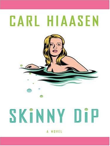 Carl Hiaasen: Skinny dip (2004, Wheeler Pub.)