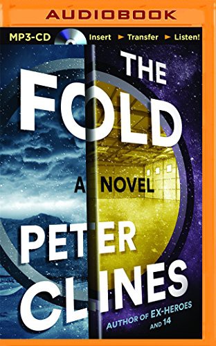 Ray Porter, Peter Clines: The Fold (AudiobookFormat, 2015, Audible Studios on Brilliance Audio, Audible Studios on Brilliance)