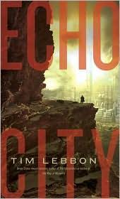 Tim Lebbon: Echo City (2010, Ballantine Books)