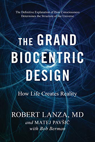 Robert Lanza, Matej Pavsic, Bob Berman: The Grand Biocentric Design (Paperback, BenBella Books)