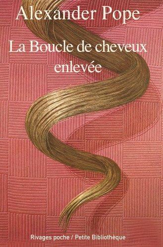 Alexander Pope: La boucle de cheveux enlevée (French language, 2010)