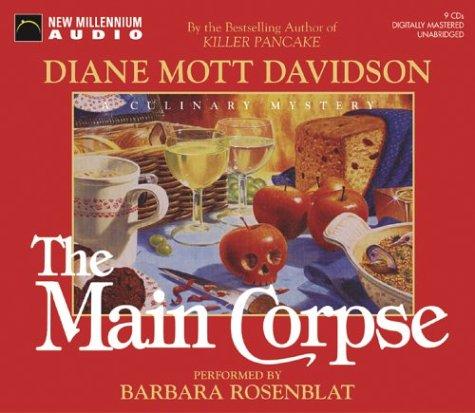 Diane Mott Davidson: The Main Corpse (AudiobookFormat, 2003, New Millennium)