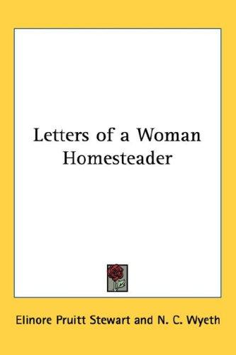 Elinore Pruitt Stewart: Letters of a Woman Homesteader (Hardcover, Kessinger Publishing, LLC)