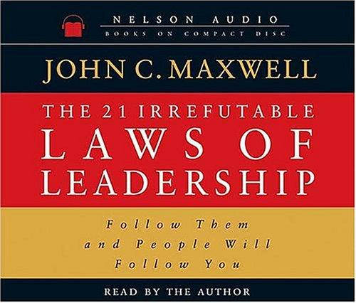 John C. Maxwell: The 21 Irrefutable Laws of Leadership (AudiobookFormat, Thomas Nelson)