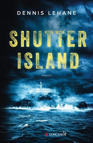 Dennis Lehane: Shutter island. Lisola della paura (Italian language, 2021, Longanesi, La Gaja Scienza)