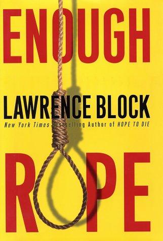 Lawrence Block: Enough rope (2002, W. Morrow)