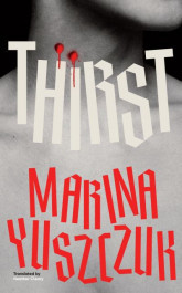 Marina Yuszczuk, Heather Cleary: Thirst (2024, Scribe Publications)