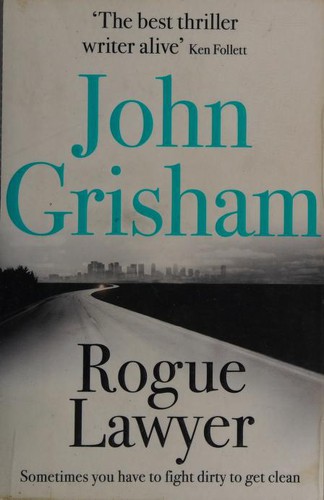 John Grisham: Rogue Lawyer (2016, Hodder & Stoughton)