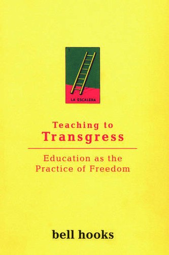 bell hooks: Teaching to Transgress (2014, Taylor & Francis Group)