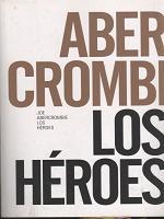 Joe Abercrombie: Los Heroes (Spanish language)