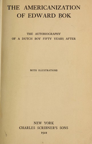 Edward W. Bok: The Americanization of Edward Bok (Hardcover, 1920, Charles Scribner's Sons)