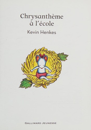 Kevin Henkes: Chrysanthème à l'école (Folio Cadet Premières lectures) (French Edition) (2013, GALLIMARD JEUNE)