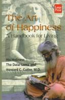 His Holiness Tenzin Gyatso the XIV Dalai Lama: The art of happiness (1999, Compass Press)