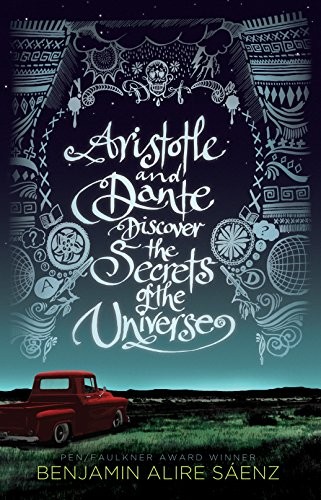 Benjamin Alire Sáenz: Aristotle and Dante Discover the Secrets of the Universe (Hardcover, 2018, Thorndike Press Large Print)